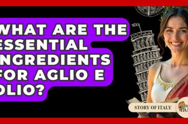 What Are The Essential Ingredients For Aglio E Olio? - Story Of Italy