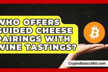 Who Offers Guided Cheese Pairings With Wine Tastings? | Fine Wine Facts