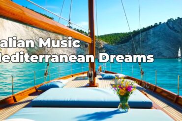Italian Music & Places to relax in Italy | 2+ Hours Mediterranean Music & Luxury Coastal Views