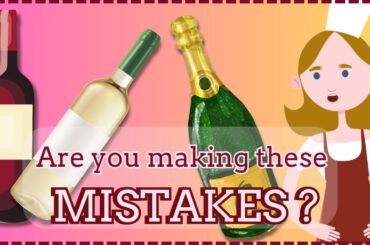 The BIG Mistakes Everyone Makes With Wine!