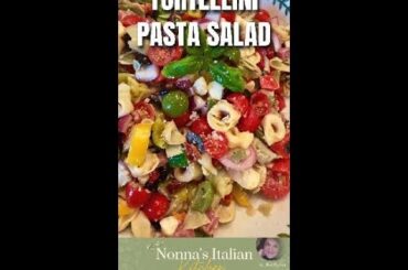 Italian Tortellini Pasta Salad -- Nonna's Italian Kitchen with Roz Corieri