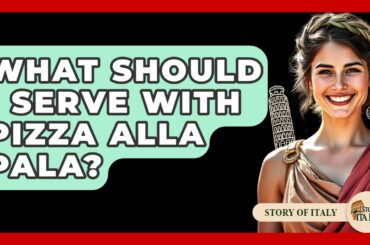 What Should I Serve With Pizza Alla Pala? - Story Of Italy