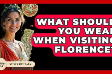 What Should You Wear When Visiting Florence? - Story Of Italy