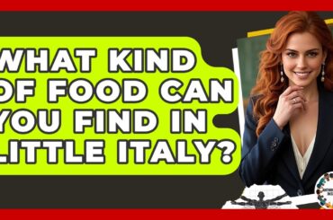 What Kind Of Food Can You Find In Little Italy? - Anthropology Insights