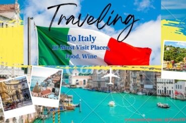 10 Must Visit Places in Italy  Food  Wine You Must Try in 2025