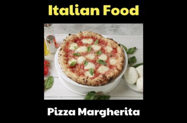 Pizza Margherita | Top 7 Best Italian Foods | Italian Cuisine | Italian Dishes | English