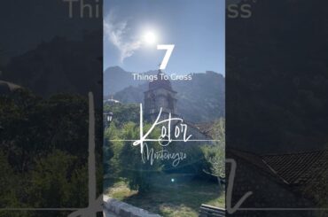 7 Things I Crossed in Kotor #montenegro #vacation