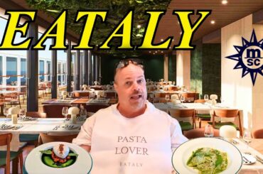 Eataly on MSC World America: A Food Lover's First Taste of Italy at Sea!