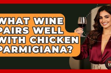 What Wine Pairs Well With Chicken Parmigiana? - Best Eats Worldwide
