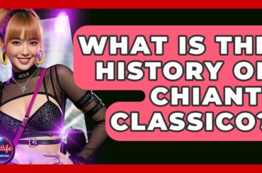What Is The History Of Chianti Classico? - Nightlife Experiences