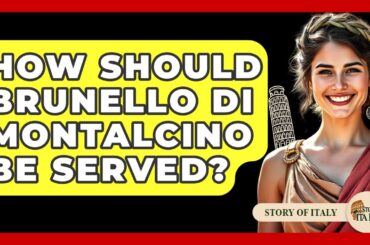 How Should Brunello Di Montalcino Be Served? - Story Of Italy
