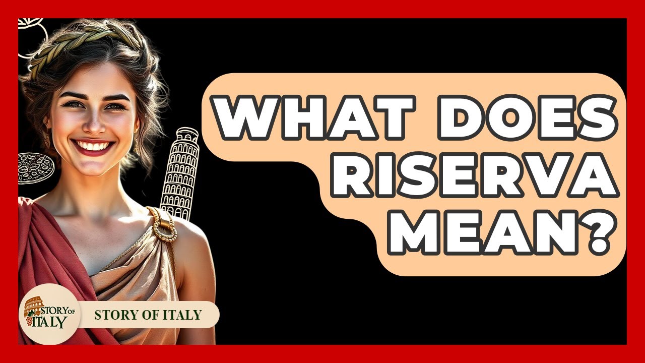What Does Riserva Mean? – Story Of Italy What Does Riserva Mean? - Story Of Italy