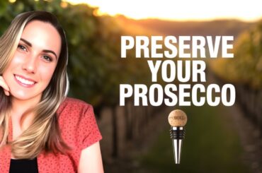 The Best Way To Save Your Prosecco At Home!