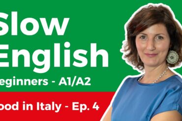 Slow English Listening for Beginners (A1-A2) - Food in Italy 4/20