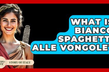 What Is Bianco Spaghetti Alle Vongole? - Story Of Italy