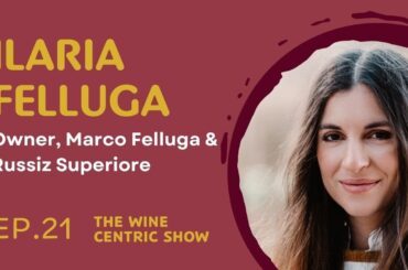 Before 30, Ilaria Felluga Inherits 6-Gen Wine Legacy in Friuli, Italy
