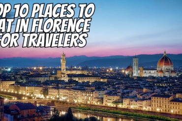 Top 10 Places To Eat In Florence (For Travelers)