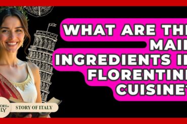 What Are The Main Ingredients In Florentine Cuisine? - Story Of Italy
