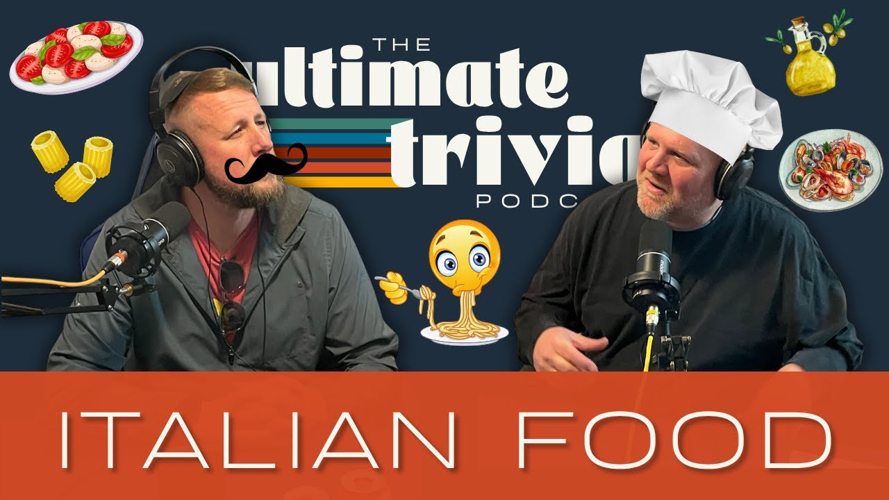 E47: Italian Cuisine Trivia l E47: Italian Cuisine Trivia l