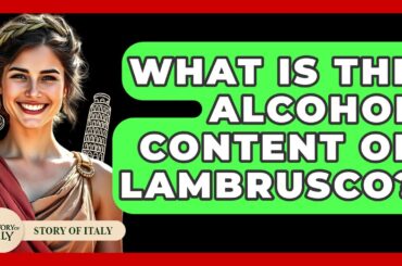 What Is The Alcohol Content Of Lambrusco? - Story Of Italy