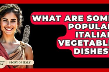 What Are Some Popular Italian Vegetable Dishes? - Story Of Italy