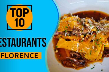 Top 10 Best Restaurants in Florence, Italy