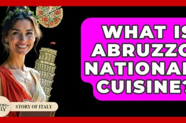 What Is Abruzzo National Cuisine? - Story Of Italy