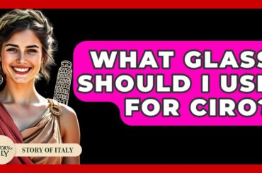 What Glass Should I Use For Ciro? - Story Of Italy
