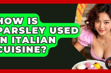 How Is Parsley Used In Italian Cuisine? - Best Eats Worldwide