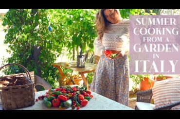 SUMMER COOKING FROM A GARDEN IN ITALY