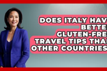 Does Italy Have Better Gluten-Free Travel Tips Than Other Countries? | Gluten Free Journey News