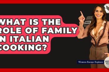 What Is The Role Of Family In Italian Cooking? - Western Europe Explorer