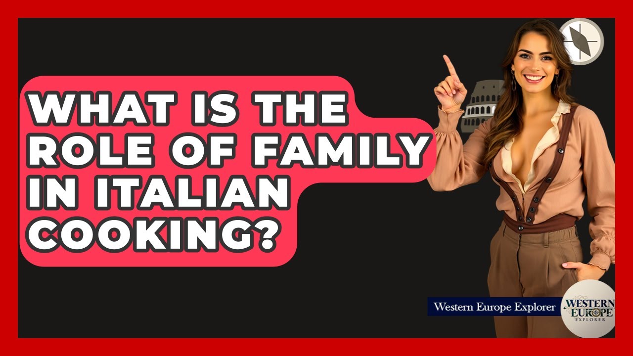 What Is The Role Of Family In Italian Cooking? – Western Europe Explorer What Is The Role Of Family In Italian Cooking? - Western Europe Explorer