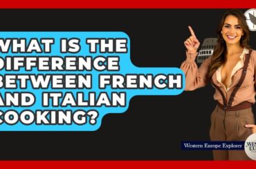 What Is The Difference Between French And Italian Cooking? - Western Europe Explorer