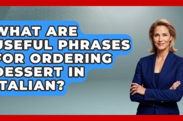 What Are Useful Phrases For Ordering Dessert In Italian? - Best Eats Worldwide
