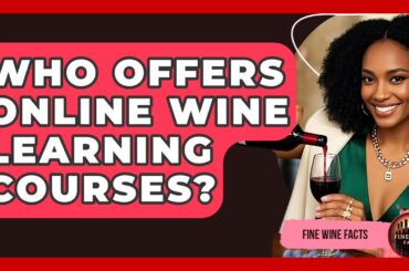 Who Offers Online Wine Learning Courses? | Fine Wine Facts