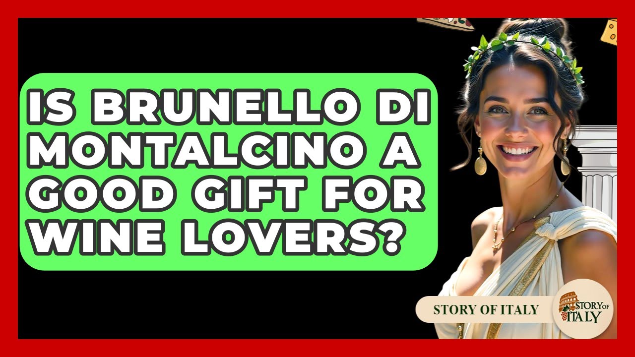 Is Brunello Di Montalcino A Good Gift For Wine Lovers? – Story Of Italy Is Brunello Di Montalcino A Good Gift For Wine Lovers? - Story Of Italy