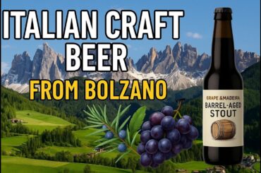 Craft beer......... from the Italian Alps?? (Juniper Saison, IGrapeA, Madeira Wine Stout)