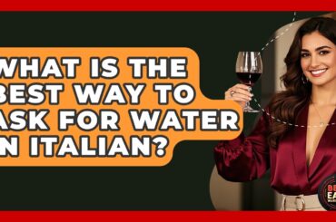 What Is The Best Way To Ask For Water In Italian? - Best Eats Worldwide
