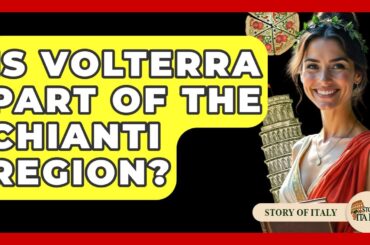 Is Volterra Part Of The Chianti Region? - Story Of Italy
