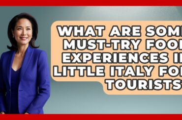 What Are Some Must-Try Food Experiences in Little Italy for Tourists? | Everything About San Diego
