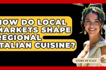 How Do Local Markets Shape Regional Italian Cuisine? - Story Of Italy