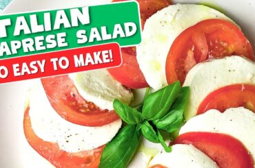 How to Make an Authentic Caprese Salad Like the Italian Do!