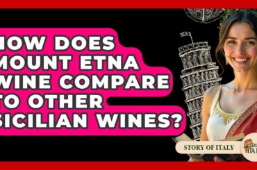 How Does Mount Etna Wine Compare To Other Sicilian Wines? - Story Of Italy