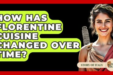 How Has Florentine Cuisine Changed Over Time? - Story Of Italy