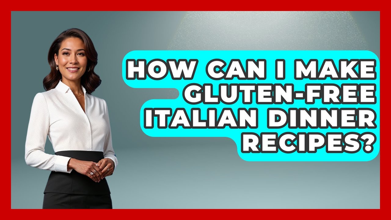 How Can I Make Gluten-Free Italian Dinner Recipes? | Gluten Free Journey News How Can I Make Gluten-Free Italian Dinner Recipes? | Gluten Free Journey News