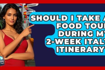 Should I Take A Food Tour During My 2-week Italy Itinerary? - Europe Travel Pros