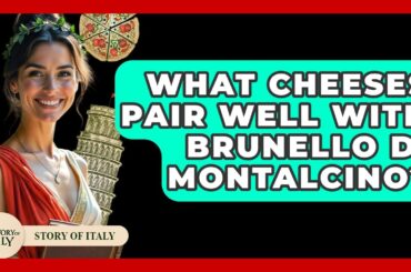 What Cheeses Pair Well With Brunello Di Montalcino? - Story Of Italy