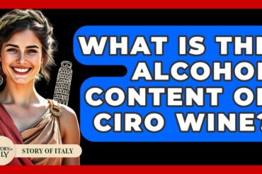 What Is The Alcohol Content Of Ciro Wine? - Story Of Italy