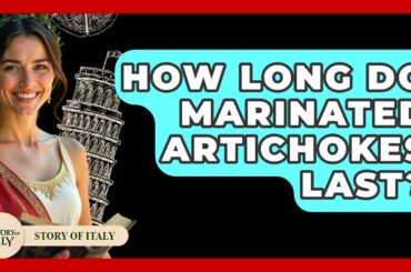 How Long Do Marinated Artichokes Last? - Story Of Italy